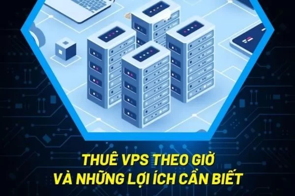 Một số lợi ích khi thuê VPS theo giờ