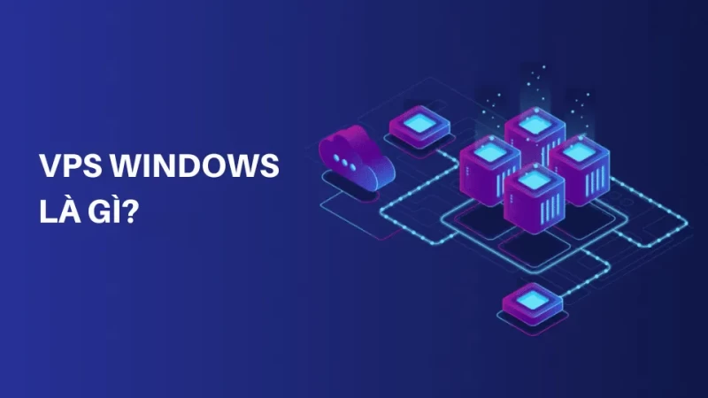 VPS Windows là gì